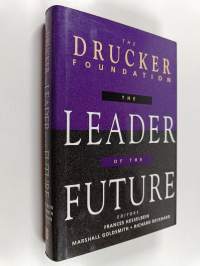 The Leader of the Future : New Visions, Strategies, and Practices for the Next Era