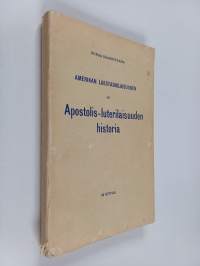 Amerikan laestadiolaisuuden eli Apostolis-luterilaisuuden historia