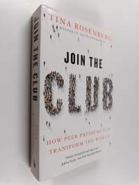 Join the club : how peer pressure can transform the world