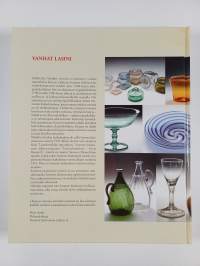 Vanhat lasini : suomalaista lasia 1700-luvulta 1900-luvun alkuun