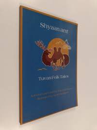 Shyaan am! : Tuvan Folk Tales (signeerattu, tekijän omiste)