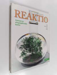 Reaktio : lukion kemia 1 : Ihmisen ja elinympäristön kemia