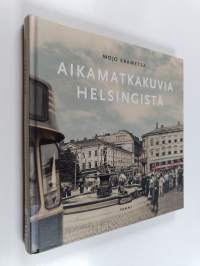 Aikamatkakuvia Helsingistä