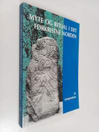Myte og ritual i det førkristne Norden : et symposium