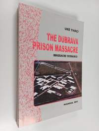 Masakra në burgun e debravës (skenaret e masakrës) = The dubrava prison massacre (massacre scenario)