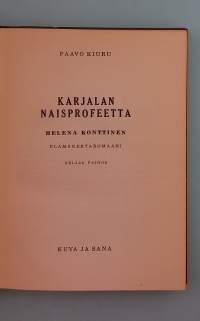 Karjalan naisprofeetta - Elämäkertaromaani kautta maan tunnetusta profeetallisesta julistajasta ja näkyjen näkijästä.