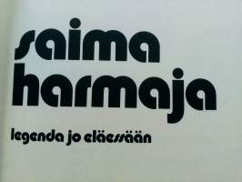 Saima Harmaja : legenda jo eläessään