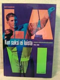 Kun suksi ei luista - Veikko Lavin nuoruusvuodet 1912-1949