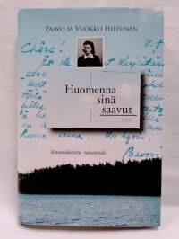 Huomenna sinä saavut - Rintamakirjeitä rakastetulle