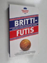 Brittifutis : englantilaisen jalkapallon tarina
