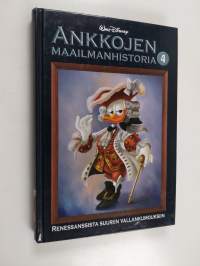 Ankkojen maailmanhistoria 4 : Renesanssista suuriin vallankumouksiin