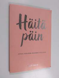 Häitä päin : opas häiden suunnitteluun