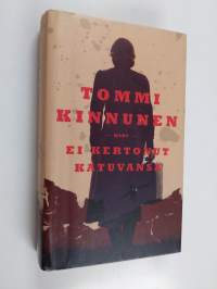 Ei kertonut katuvansa : vaellusromaani