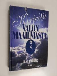Kirjeitä valon maailmasta : kuolemanjälkeinen päiväkirja itse itsensä valaisevasta maailmasta