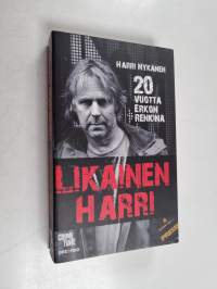 Likainen Harri : 20 vuotta Erkon renkinä
