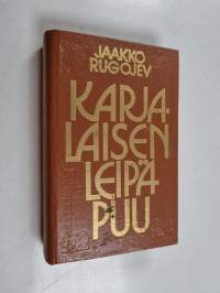 Karjalaisen leipäpuu : valittuja runoja