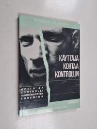 Käyttäjä kohtaa kontrollin : hoito ja kontrolli huumenuorten kokemina