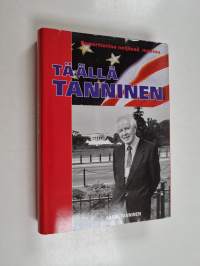 Täällä Tanninen : reportterina neljässä maassa