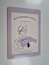 Kun ratakisko taipuu : insinöörikaskuja