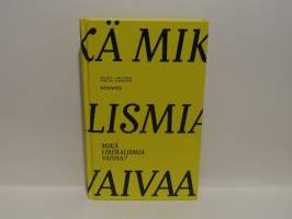 Mikä liberalismia vaivaa?
