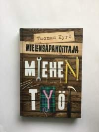 Mielensäpahoittaja : miehen työt