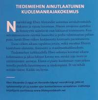 Totuus taivasta - Tiedemiehen silmiä avaava kuolemanrajakokemus.  ( Rajatieto, kuoleminen, kuoleman jälkeinen elämä )