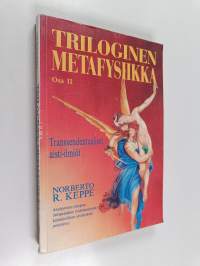 Triloginen metafysiikka Osa 2 : Transsendentaaliset aisti-ilmiöt