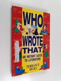 Who Wrote That? - An Instant Guide to Literature