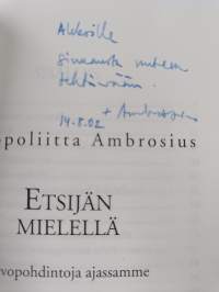 Etsijän mielellä : arvopohdintoja ajassamme (signeerattu, tekijän omiste)