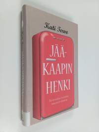 Jääkaapin henki : kertomuksia keittiöstä, ruuasta ja elämästä