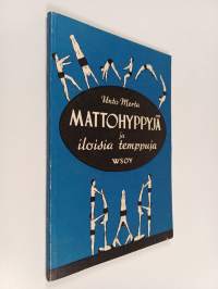 Mattohyppyjä ja iloisia temppuja