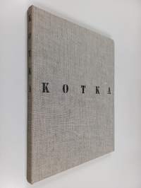 Kotka : suomalainen satamakaupunki