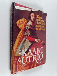 Kun nainen hallitsi, rakasti ja vihasi