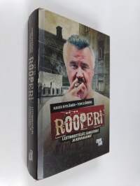 Rööperi : lestinheittäjät, gangsterit ja kovanaamat