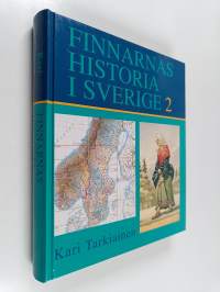 Finnarnas historia i Sverige 2 : Inflyttarna från Finland och de finska minoriteterna under tiden 1809-1944