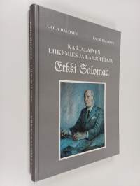 Karjalainen liikemies ja lahjoittaja Erkki Salomaa (signeerattu)
