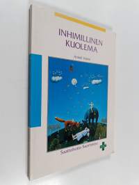 Inhimillinen kuolema : saattohoito Suomessa : saattohoidon, palliatiivisen hoidon ja tukihoidon analyysia