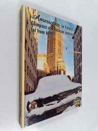 Amerikkalaisia Suomessa : Americans in Finland : glimpses of American automobiles far from home