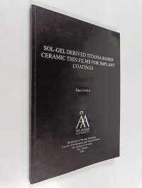Sol-gel Derived Titania Based Ceramic Thin Films for Implant Coatings