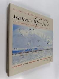 Arctic National Wildlife Refuge : Seasons of Life and Land : a Photographic Journey