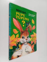 Mitä nyt, Pupu Tupuna?