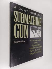 The Do-it-Yourself Submachine Gun