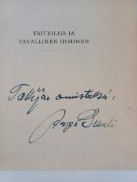 Taiteilija ja tavallinen ihminen : Rajankäyntiä taiteilijakutsumuksesta. Kulttuurikriisin tarkkailua taiteessa. (signeerattu)
