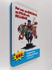 Det var en norrman, en polis och Bellman : 666 norgevitsar, bellmanhistorier och annat kul