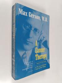 A Cancer Therapy : Results of Fifty Cases And the Cure of Advanced Cancer by Diet Therapy : a Summary of 30 Years of Clinical Experimentation