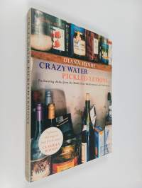 Crazy Water, Pickled Lemons - Enchanting Dishes from the Middle East, Mediterranean and North Africa