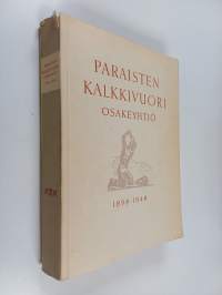 Paraisten kalkkivuori osakeyhtiö 1898-1948 : talonpoikais-kotiteollisuuden kehitys suurtuotannoksi