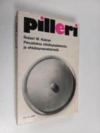 Pilleri : perustietoa ehkäisytableteista ja ehkäisymenetelmistä