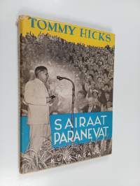 Sairaat paranevat : tohtori Tommy Hicksin Helsingissä 26. 8.-5. 9. pitämät puheet sairaille