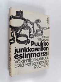 Puukkojunkkareitten esiinmarssi : väkivaltarikollisuus Etelä-Pohjanmaalla 1790-1825